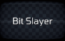 Bit Slayer