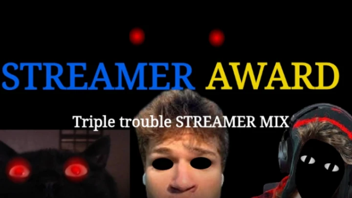 STREAMER AWARD (Triple trouble STREAMER MIX)