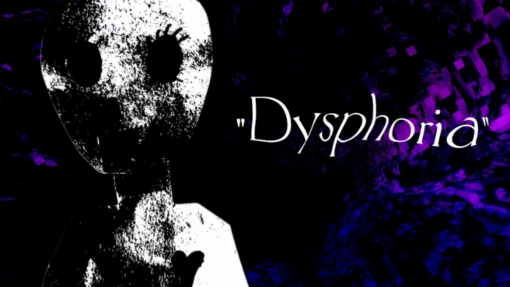 "Dysphoria"