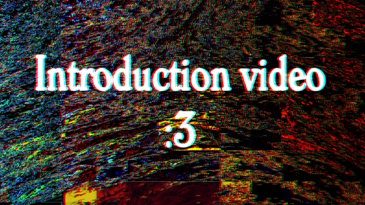 Introduction video :3