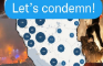 Let's condemn!