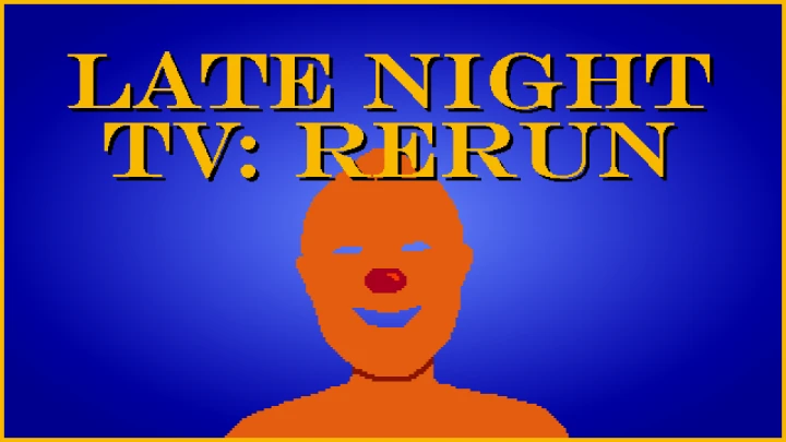 Late Night TV: RERUN