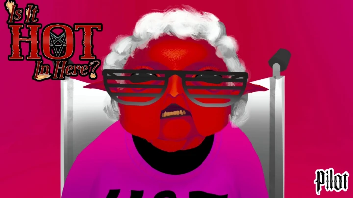 Is It Hot In Here? (PILOT)