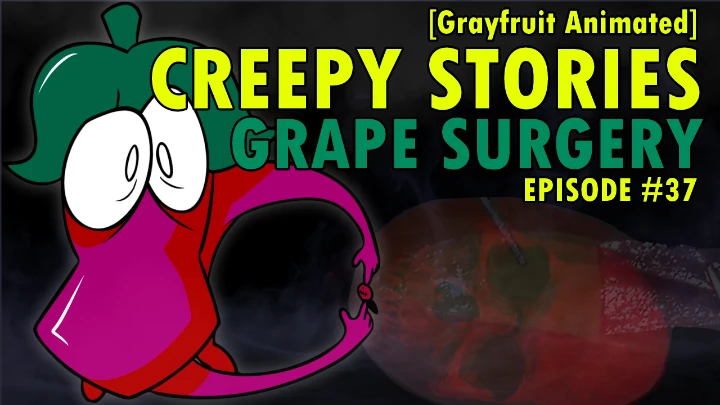 CREEPY STORIES 37: GRAPE SURGERY | Grayfruit Animated
