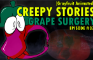 CREEPY STORIES 37: GRAPE SURGERY | Grayfruit Animated