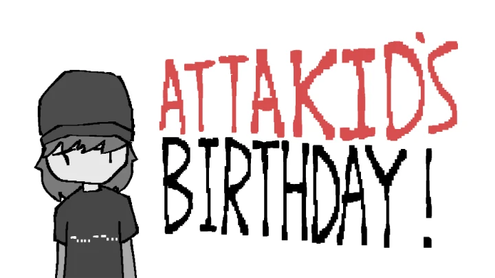 Attakid's Birthday