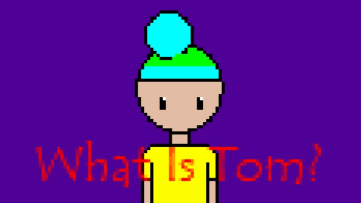 What Is Tom?