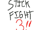STICK FIGHT 3!!!!!
