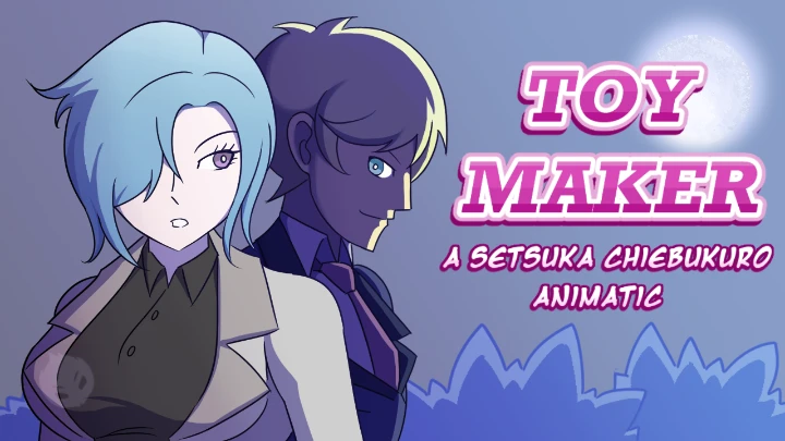 Toymaker (Setsuka Chiebukuro Animatic)
