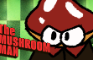 The MUSHROOM MAN