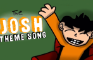 The Josh Theme Song