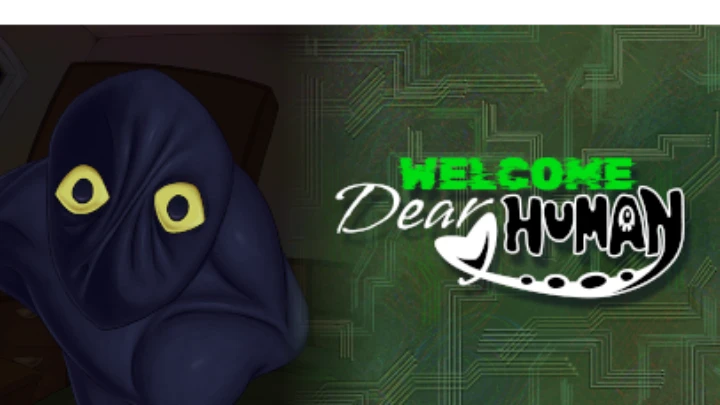 Welcome, Dear Human