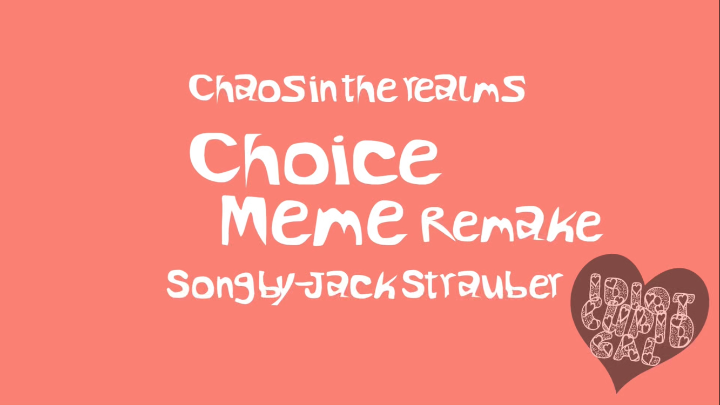 Choice meme Remake (no sound)