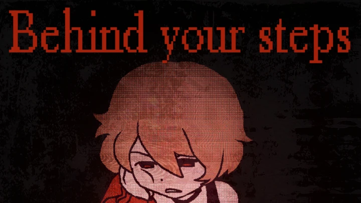 ''Behind your steps''