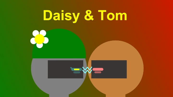 Daisy & Tom | The Helper-Bots