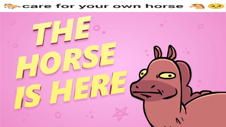 The Horse Is Here+