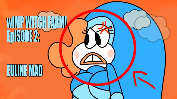 Wimp Witch farm episode 2 euline Mad