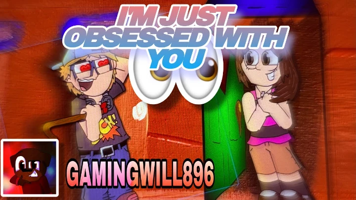 I'M JUST OBSESSED WITH YOU - GAMINGWILL896