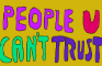 People U Can't Trust