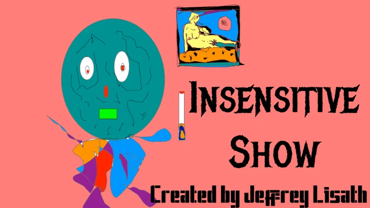 insensitive show Vol. 3 ep 4