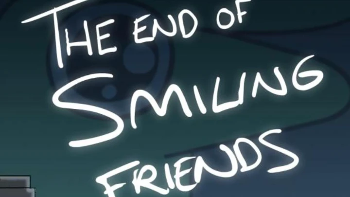 The End Of Smiling Friends