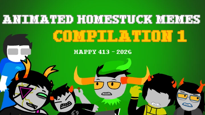 Homestuck Animated [S] Memes COMPILATION 1