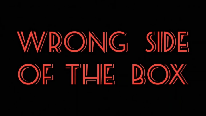Wrong Side of the Box Episode 7