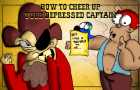 How to Cheer Up Your Depressed Captain