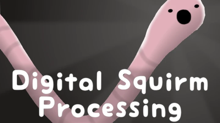 Digital Squirm Processing