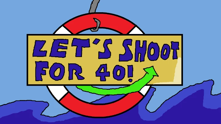 Let's Shoot for 40
