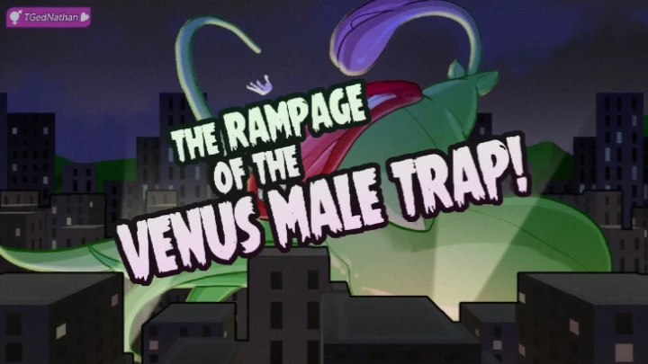 the Rampage of the Venus Male Trap! (voiced version)