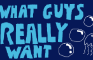 What Guys Really Want