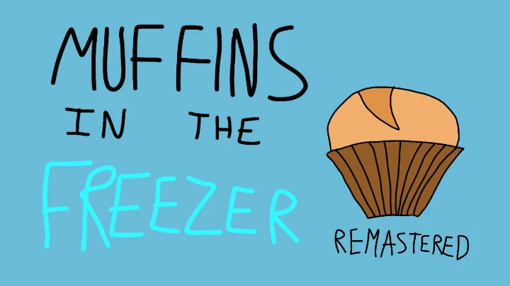 Muffins in the Freezer (REMASTERED)