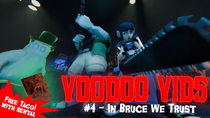 Voodoo Vids - #4 In Bruce We Trust