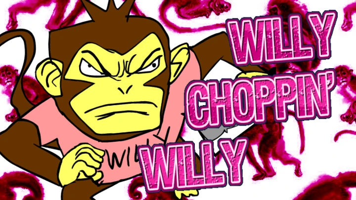 Willy-Choppin' Willy