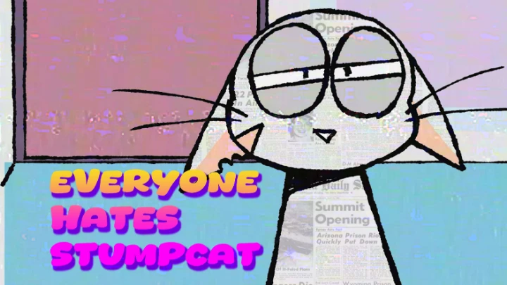 EVERYONE HATES STUMPCAT