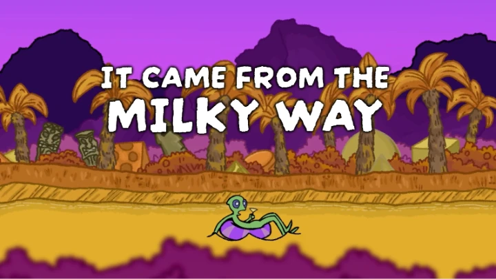 It Came From the Milky Way