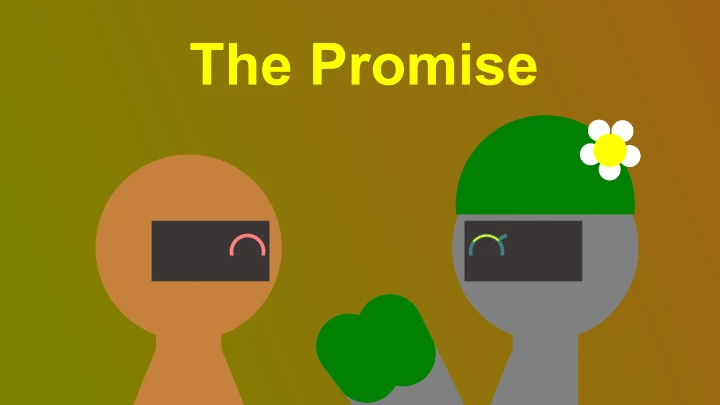 The Promise | The Helper-Bots