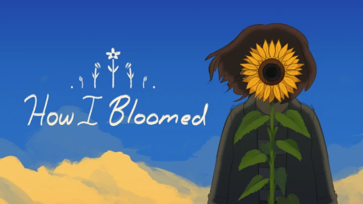 How I Bloomed