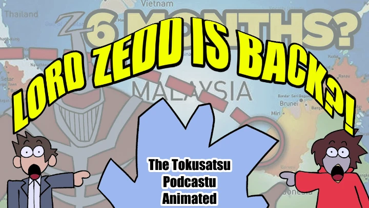 LORD ZEDD IS BACK : The Tokusatsu Podcastu Animated
