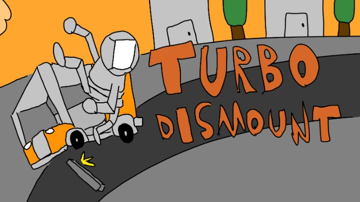 Turbo Dismount