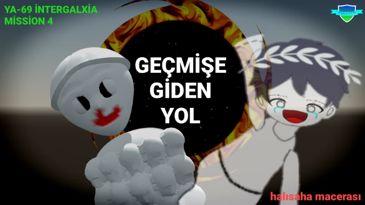 YA-69 INTERGALAXIA MISSION | EPİSODE 4 | GEÇMİŞE GİDEN YOL