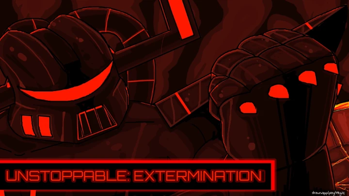UNSTOPPABLE 5: EXTERMINATION (Pilot)