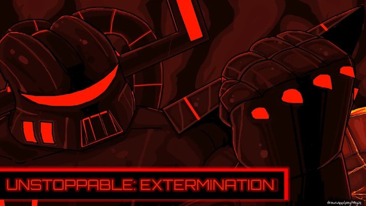 UNSTOPPABLE 5: EXTERMINATION (Pilot)