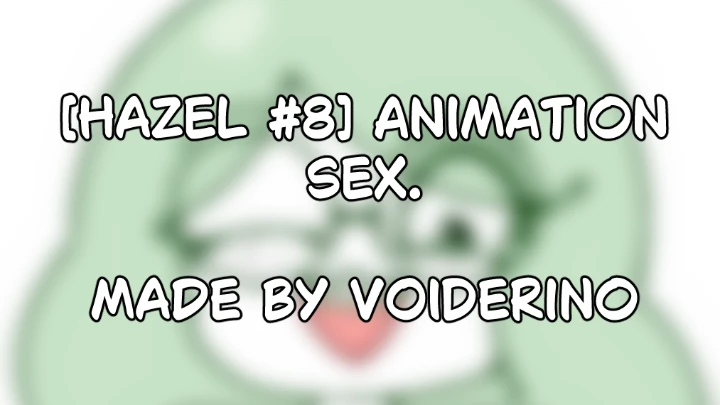 [Hazel #8] Animation with Sound + Cum.