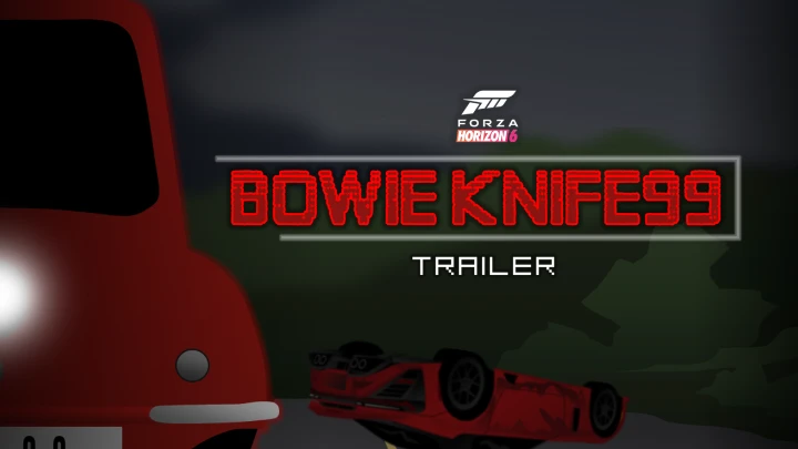 Bowie Knife99 The Movie Trailer - Forza Horizon 6 Animation