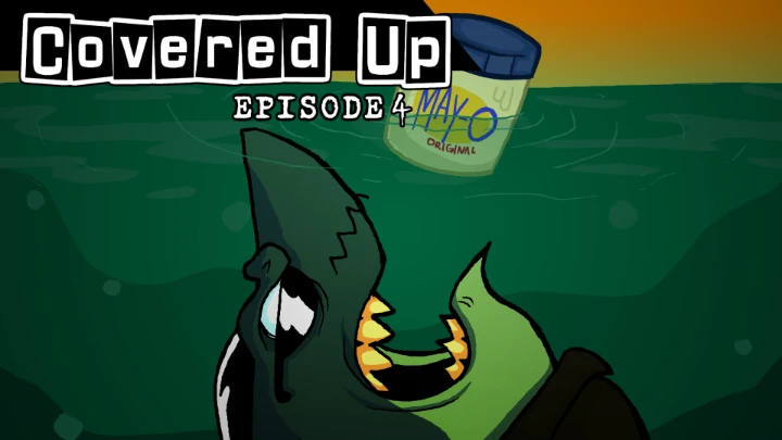 Covered UP Episode 4 "The Mayo Story"