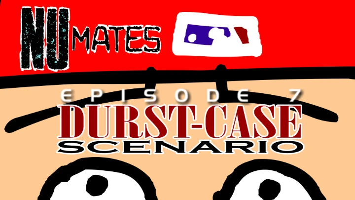 NuMates - Durst-Case Scenario (S1E7)