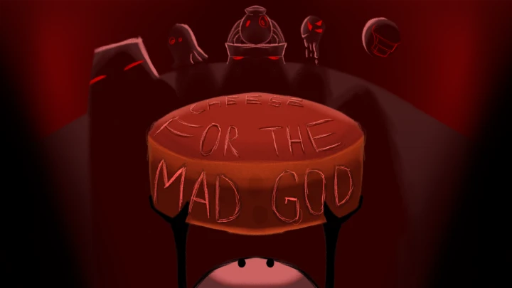 Cheese for the Mad God