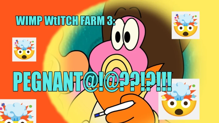 WimpWitchFARM 3: UR DA FATHER